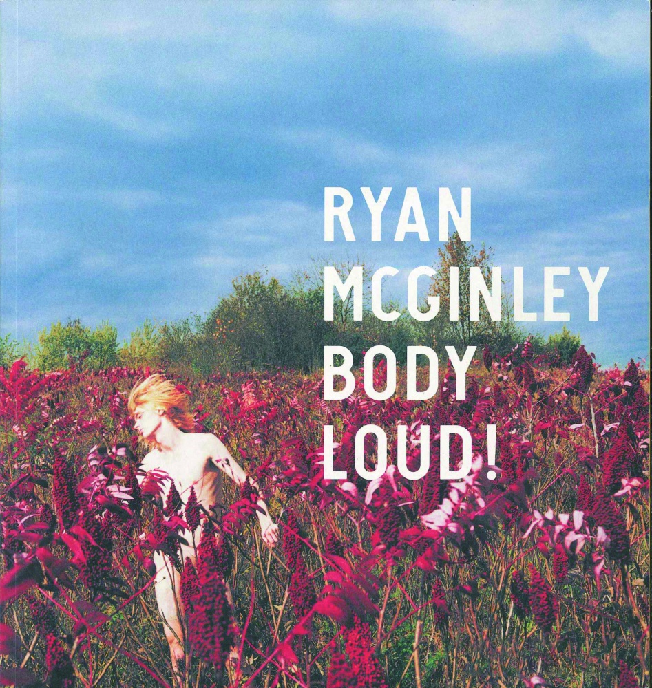 Ryan McGinley: Body Loud!』展覧会カタログ – Tomio Koyama Gallery